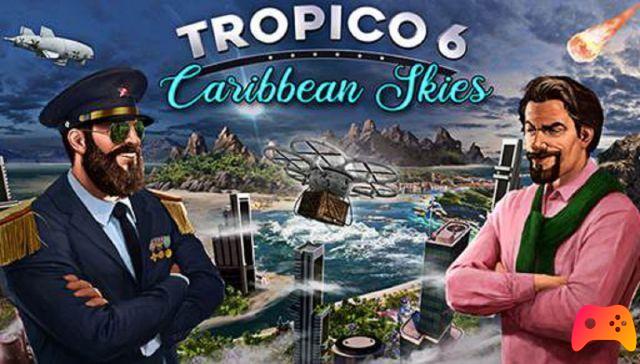 Tropico 6: Carribean Skies is available now