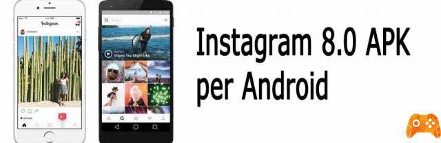 Instagram 8.0 APK para Android - Nova interface e novos ícones